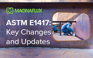 ASTM E1417: Key Changes and Updates ASTM E1417: Key Changes and Updates